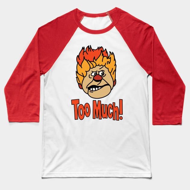 too much heat miser Baseball T-Shirt by coronagilo